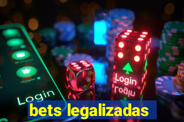 bets legalizadas